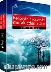 Herşeyin Hikayesini Merak Eden Adam