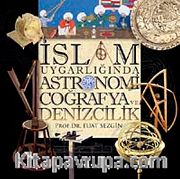 İslam Uygarlığında  Astronomi Coğrafya ve Denizcilik