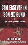 Cem Ersever'in Son 90 Günü ve Kayıp Kitabı Şam'daki Kemancı