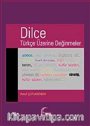 Dilce <br /> Türkçe Üzerine Değinmeler