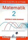 LYS Matematik 2 Çözümlü Soru Bankası