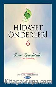 Hidayet Önderleri-6 /  İmam Zeynelabidin (Ona Selam Olsun)