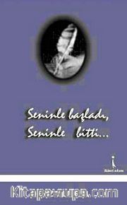 Seninle Başladı Seninle Bitti