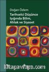 Tarihselci Düşünce Işığında Bilim, Ahlak ve Siyaset
