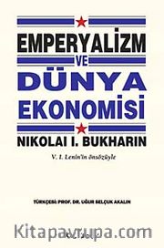 Emperyalizm ve Dünya Ekonomisi <br /> V.I.Lenin'in Önsözüyle