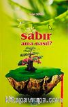 Sabır Ama Nasıl?