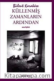 Küllenmiş Zamanların Ardından