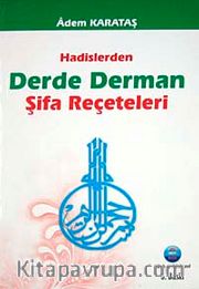 Hadislerden Derde Derman Şifa Reçeteleri