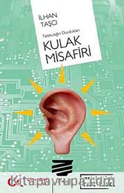 Kulak Misafiri <br /> Telekulağın Duydukları