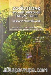 Zonguldak Bölgesi Arkeoloji Eskiçağ Tarihi ve Coğrafya Araştırmaları <br /> Arkeolojik Yerleşmeler, Kalıntılar Buluntular ile Kdz. Ereğli ve Amasra Arkeoloji Müzesi'nden Bazı Eserler