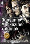Dünyanın Merkezine Yolculuk