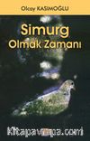 Simurg Olmak Zamanı