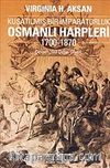 Osmanlı Harpleri 1700-1870 Kuşatılmış Bir İmparatorluk