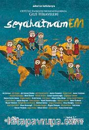 Seyahatnamem <br /> Odtü'lü Endüstri Mühendislerinin Gezi Hikayeleri
