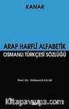 Arap Harfli Alfabetik Osmanlı Türkçesi Sözlüğü (Küçük Boy)