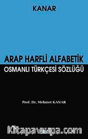 Arap Harfli Alfabetik Osmanlı Türkçesi Sözlüğü (Küçük Boy)