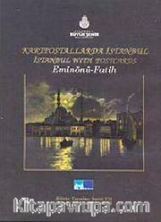 Kartpostallarda İstanbul <br /> İstanbul Wıth Poscards / Eminönü-Fatih