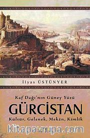 Kaf Dağı'nın Güney Yüzü Gürcistan <br /> Kültür, Gelenek, Mekan, Kimlik