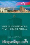 Hasret Köprüsünden Sevgi Okullarına (Yurt Dışı Hatıraları -13)