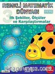 İlk Şekiller, Ölçüler ve Karşılaştırmalar / Renkli Matematik Dünyası