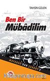 Ben Bir Mübadilim & Mayadağ'dan Şarköy'e