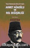 Ahmet Ağaoğlu ve Rol Değişikliği