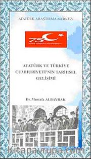 Atatürk ve Türkiye Cumhuriyeti'nin Tarihsel Gelişimi