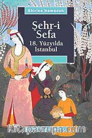 Şehr-i Sefa <br /> 18. Yüzyılda İstanbul