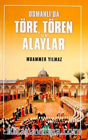 Osmanlı'da Töre, Tören ve Alaylar