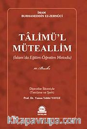 Talimü'l-Müteallim <br /> İslam'da Eğitim-Öğretim Metodu