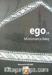 Ego'ya Müslümanca Bakış