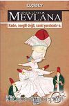 Mistik Güneş Mevlana & Kadın, Sevgili Değil, Sanki Yaratıcıdır O
