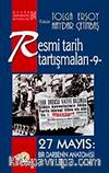 Resmi Tarih Tartışmaları 9 / 27 Mayıs Bir Darbenin Anatomisi
