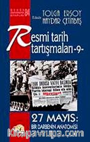 Resmi Tarih Tartışmaları 9 / 27 Mayıs Bir Darbenin Anatomisi