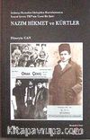 Nazım Hikmet ve Kürtler & İttihatçı-Kemalist İdeolojiden Kurtulmamış Sosyal Şoven TKP'nin Üyesi Bir Şair