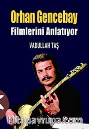 Orhan Gencebay Filmlerini Anlatıyor
