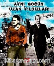 Aynı Göğün Uzak Yıldızları <br /> Nazım Hikmet - Necip Fazıl