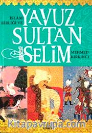 İslam Birliği ve Yavuz Sultan Selim