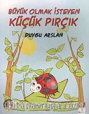 Büyük Olmak İsteyen Küçük Pırçık