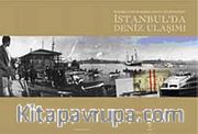 Buharlı Vapurlardan Deniz Otobüslerine İstanbul'da Deniz Ulaşımı