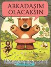 Arkadaşım Olacaksın