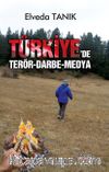 Türkiyede Terör Darbe ve Medya