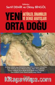 Yeni Ortadoğu Aktörler Dinamikler ve Denge Arayışları 