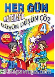 Her Gün Matematik Düşün Düşün Çöz-4 (SBS Ön Hazırlık)
