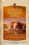 Krallar Avlayan Türk