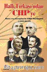 Halk Fırkası'ndan CHP'ye <br /> Soru ve Cevaplarla CHP Tarihçesi (1923-2010)
