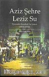 Aziz Şehre Leziz Su & Dersaadet (İstanbul) Su Şirketi 1873-1933