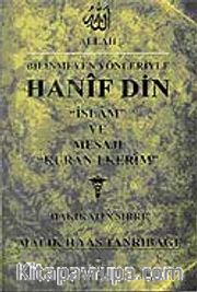 Bilinmeyen Yönleriyle Hanif Din "İslam "ve Mesajı"Kuran-ı Kerim"Hakikatin Sırrı"