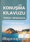 Cep Konuşma Kılavuzu / Türkçe-İspanyolca Telaffuzlu Gramerli Sözlük