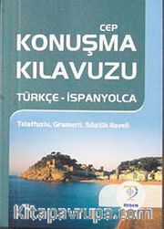 Cep Konuşma Kılavuzu / Türkçe-İspanyolca Telaffuzlu Gramerli Sözlük